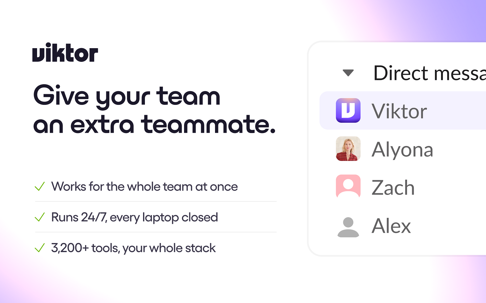 Give your team an extra teammate.